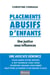 Placements abusifs d'enfants : une justice sous influences