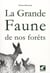 LA GRANDE FAUNE DE NOS FORETS
