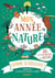 Mon année nature : 365 activités inspirées de la nature
