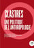 Clastres : Une politique de l'anthropologie