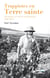 Trappistes en Terre Sainte, des moines au coeur de la géopolitique Tome 1 - 1890-1946