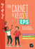 Mon carnet de réussite EPS - 5e, 4e, 3e - cahier élève