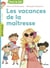 La maîtresse Tome 4 : les vacances de la maîtresse