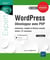WordPress - développez avec PHP : extensions, widgets et thèmes avancés (théorie, TP, ressources) (4e édition)