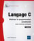 Langage C : Maîtriser la programmation procédurale (avec exercices pratiques) (3e édition) (3e édition)