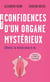 Confidences d'un organe mystérieux