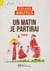 Un matin je partirai