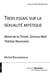 Trois essais sur la sexualité mystique -  Marie de la Trinité, Simone Weil, Thérèse Neumann