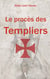 Le procès des Templiers