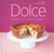 Dolce ou les douceurs à l'italienne