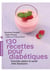 130 recettes pour diabétiques