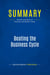 Summary: Beating the Business Cycle : Review and Analysis of Achuthan and Banerji's Book