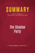 Summary: The Shadow Party : Review and Analysis of David Horowitz and Richard Poe's Book