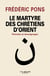 Le Martyre des chrétiens d'Orient