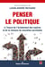 Penser le politique - à l'heure de l'éclatement des repères et de la menace de nouvelles servitudes
