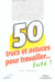 50 trucs et astuces pour travailler...fute