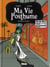 Ma vie posthume Tome 2 : Anisette et Formol