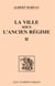 La ville sous l'ancien régime (Volume 2)