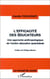 L'efficacite des educateurs - une approche anthropologique de l'action educative specialisee