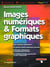 Images numeriques et formats graphiques