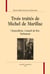 Trois traités de michel de marillac - chancellerie, conseil du roi, parlement