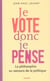 Je vote donc je pense - la philosophie au secours de la politique