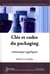 Clés et codes du packaging sémiotique appliquée collection forme et sens