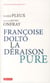 Francoise Dolto, la déraison pure