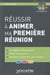 Réussir à animer ma première réunion