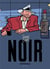 Noir - intégrale
