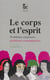 Le corps et l'esprit - problèmes cartésiens, problèmes contemporains