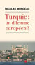 Turquie : un dilemme européen ?