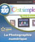 La photographie numerique - top 100 trucs et astuces