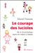 Le courage des lucioles - ma vie de psychologue auprès d'enfants à l'hôpital