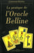 La pratique de l'oracle Belline