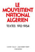 Le mouvement national algérien - textes 1912-1954