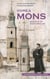 Vivre a mons aux xviie et xviiie siecles - le temoignage des chroniques
