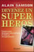 Devenez un super héros - freinez la peur, développez votre confiance...