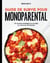 Guide de survie pour monoparental : 70 recettes infaillibles sur la table en moins de 40 minutes