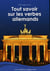 120 pages pour... tout savoir sur les verbes allemands
