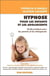 Hypnose pour les enfants et les adolescents - Guide pratique pour les parents et les thérapeutes