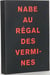 Au régal des vermines