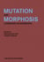 Mutation and morphosis