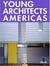 Young architects americas / anglais