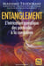 Entanglement : l'intrication quantique, des particules à la conscience