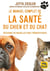 Le manuel complet de la santé du chien et du chat : Découvrez de nouvelles voies thérapeutiques