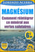 Magnésium - comment réintégrer ce minéral aux vertus salutaires