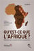 Qu'est ce que l'Afrique ? réflexions sur le continent africain et perspectives.