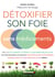 Détoxifier son foie - sans médicaments - de A à Z les aliments, plantes et huiles essentielles alliées - vos programmes sur mesure pour retrouver votre énergie, une belle peau et une digestion facile enfin !