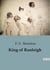 King of Ranleigh : A Tale of Schoolboy Adventures and Rivalries
